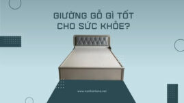 Giường ngủ nên làm bằng gỗ gì để tốt cho sức khỏe và cải thiện giấc ngủ?